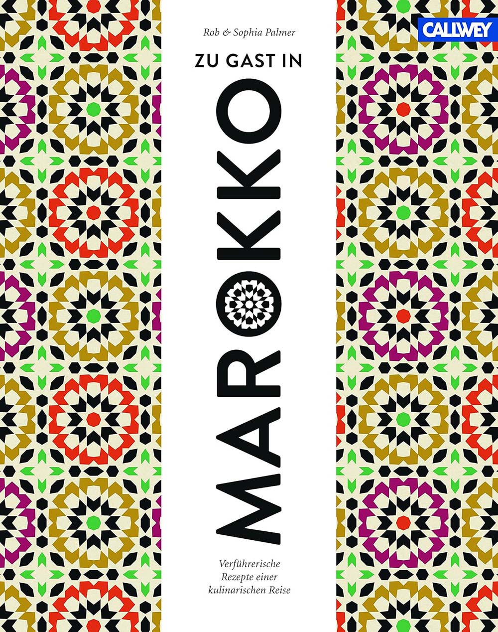 BUCH - Zu Gast in Marokko: Sehnsuchtsorte, Originalrezepte und Geheimtipps